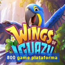 800 game plataforma